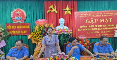 VIỆN KIỂM SÁT NHÂN DÂN HUYỆN NAM TRÀ MY TỔ CHỨC BUỔI GẶP MẶT NHÂN KỶ NIỆM 20 NĂM NGÀY THÀNH LẬP (01/8/2003 – 01/8/2023)