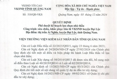 Phê duyệt kế hoạch lựa chọn nhà thầu Công trình: sửa chữa, khắc phục bão lũ VKSND huyện Đại Lộc Địa điểm: thị trấn Ái Nghĩa, huyện Đại Lộc, tỉnh Quảng Nam.